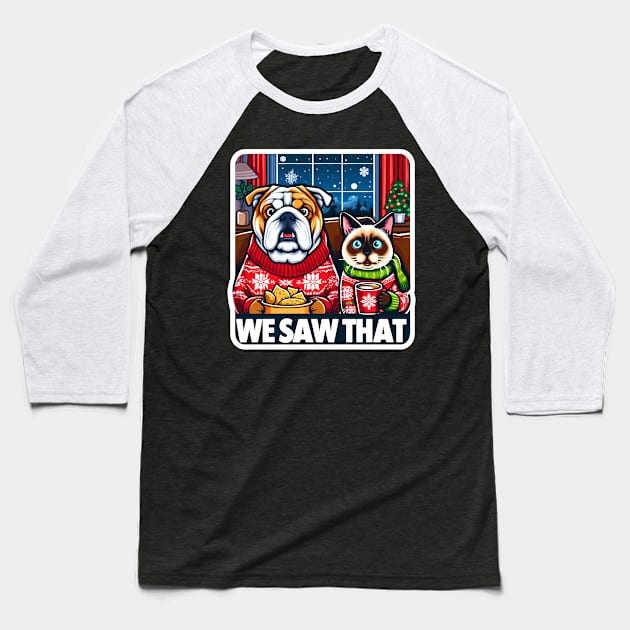 We Saw That meme Bulldog Siamese Cat Ugly Christmas Sweater Nachos Hot Chocolate Home Snowing Baseball T-Shirt by Plushism